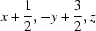 [x+{\script{1\over 2}}, -y+{\script{3\over 2}}, z]