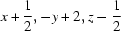 [x+{\script{1\over 2}}, -y+2, z-{\script{1\over 2}}]