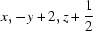 [x, -y+2, z+{\script{1\over 2}}]