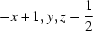[-x+1, y, z-{\script{1\over 2}}]