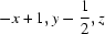[-x+1, y-{\script{1\over 2}}, z]