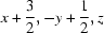[x+{\script{3\over 2}}, -y+{\script{1\over 2}}, z]