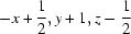 [-x+{\script{1\over 2}}, y+1, z-{\script{1\over 2}}]