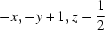 [-x, -y+1, z-{\script{1\over 2}}]