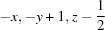 [-x, -y+1, z-{\script{1\over 2}}]