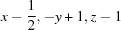 [x-{\script{1\over 2}}, -y+1, z-1]