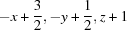 [-x+{\script{3\over 2}}, -y+{\script{1\over 2}}, z+1]