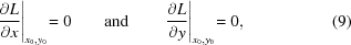 [\left. { \partial L \over \partial x } \right\vert_{ x_0, y_0} \! = 0 \qquad {\rm and}\qquad \left. { \partial L \over \partial y } \right\vert_{ x_0, y_0} \!= 0 , \eqno(9)]