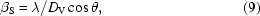 [\beta _{\rm S} = \lambda / D_{\rm V} \cos \theta , \eqno (9)]