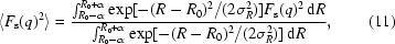 [ \langle F_{\rm s} (q )^{2} \rangle = {{\textstyle\int_{R_0 - \alpha }^{R_0 + \alpha } \exp[ - ( R - R_0 )^{2} / ( 2\sigma _R^{2} )] F_{\rm s} (q )^{2} \,{\rm d}R} \over {\textstyle\int_{R_0 - \alpha }^{R_0 + \alpha } \exp[ - ( R - R_0 )^{2} / ( 2\sigma _R^{2} )]\,{\rm d}R}}, \eqno (11)]