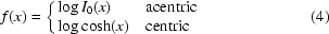 [f(x) = \cases{ \log I_{0}(x) & {\rm acentric} \cr \log \cosh (x) & {\rm centric} }\eqno (4)]