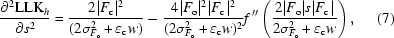 [ {{{\partial}^{2} {\rm LLK}_{h}}\over{{\partial}s^{2}}} = {{ 2|F_{\rm c}|^{2}}\over{(2{\sigma}_{F_{\rm o}}^{2} + {\varepsilon}_{\rm c} w)}} - {{ 4|F_{\rm o}|^{2}|F_{\rm c}|^{2}}\over{(2{\sigma}_{F_{\rm o}}^{2} + {\varepsilon}_{\rm c} w)^{2}}} f^{\,\prime \prime} \left({{2|F_{\rm o}| s |F_{\rm c}|}\over{2{\sigma}_{F_{\rm o}}^{2} + {\varepsilon}_{\rm c} w}} \right), \eqno (7)]