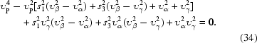 [\eqalignno {& \upsilon _{\rm p}^{4}-\upsilon _{\rm p}^{2} [s_{1}^{2} (\upsilon _{\beta }^{2}-\upsilon _{\alpha }^{2} ) +s_{3}^{2} (\upsilon _{\beta }^{2}-\upsilon _{\gamma }^{2} ) +\upsilon _{\alpha }^{2}+\upsilon _{\gamma }^{2} ] \cr&\qquad +s_{1}^{2}\upsilon _{\gamma }^{2} (\upsilon _{\beta }^{2}-\upsilon _{\alpha }^{2} ) +s_{3}^{2}\upsilon _{\alpha }^{2} (\upsilon _{\beta }^{2}-\upsilon _{\gamma }^{2} ) +\upsilon _{\alpha }^{2}\upsilon _{\gamma }^{2} = 0.\cr&& (34)}]