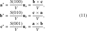 [\eqalign {{\bf a}^* & = {{S(100)} \over {V}} {\bf u}_a = {{{\bf b} \times {\bf c}} \over {V}}, \cr {\bf b}^* & = {{S(010)} \over {V}} {\bf u}_b = {{{\bf c} \times {\bf a}} \over {V}}, \cr {\bf c}^* & = {{S(001)} \over {V}} {\bf u}_c = {{{\bf a} \times {\bf b}} \over {V}},} \eqno (11)]