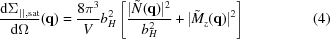 [{{{\rm d}\Sigma _{{||,{\rm sat}}}} \over {{\rm d}\Omega}}({\rm {\bf q}}) = {{8\pi^{3}} \over {V}}b_{H}^{2}\left[{{|\tilde{N}({\bf q})|^{2}} \over {b_{H}^{2}}}+|\tilde{M}_{z}({\bf q})|^{2}\right]\eqno(4)]