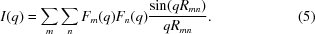 [I(q)=\sum\limits_m \sum\limits_n F_m(q) F_n(q) {{\sin(qR_{mn})} \over {qR_{mn}}}. \eqno(5)]