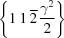 [\left\{1\, 1\,\overline 2 \,{{\gamma^2}\over{2}}\right\}]
