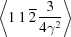 [\left\langle1 \,1 \,\overline 2 \,{{3}\over {4\gamma^2}}\right\rangle]
