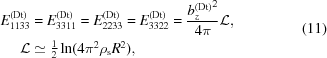[\eqalign{ E_{1133}^{{\rm (Dt)}} & = E_{3311}^{{\rm (Dt)}} = E_{2233}^{{\rm (Dt)}} = E_{3322}^{{\rm (Dt)}} = {{{b_z^{{\rm (Dt)}}}^2} \over {4\pi}}{\cal L}, \cr {\cal L} & \simeq \textstyle{1\over2} \ln(4 \pi^2 \rho_{\rm s} R^2),} \eqno (11)]