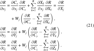 [\eqalign{ {{\partial R} \over {\partial x_j}} = & \, {{\partial C_x} \over {\partial x_j}}{{\partial R} \over {\partial C_x}} + \sum\limits_{k = 1}^K {{{\partial X_k} \over {\partial x_j}}{{\partial R} \over {\partial X_k}}} = {{\partial R} \over {\partial X_j}} \cr & \, + {W_j} \left ({{{\partial R} \over {\partial C_x}} - \sum\limits_{k = 1}^K {{{\partial R} \over {\partial X_k}}} } \right ), \cr {{\partial R} \over {\partial y_j}} = & \, {{\partial R} \over {\partial Y_j}} + {W_j} \left ({{{\partial R} \over {\partial C_y}} - \sum\limits_{k = 1}^K {{{\partial R} \over {\partial Y_k}}} } \right), \cr {{\partial R} \over {\partial z_j}} = & \, {{\partial R} \over {\partial Z_j}} + {W_j} \left ({{{\partial R} \over {\partial C_z}} - \sum\limits_{k = 1}^K {{{\partial R} \over {\partial Z_k}}} } \right). } \eqno(21)]