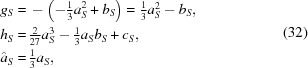 [\eqalign {g_S = & \, - \left (- {\textstyle{1 \over 3}} a_S^2 + b_S \right) = \textstyle {1 \over 3} a_S^2 - b_S, \cr {h_S} = & \, {\textstyle{2 \over 27}} a_S^3 - {\textstyle{1 \over 3}} a_S b_S + c_S, \cr {\hat a_S} = & \, {\textstyle{1 \over 3}} a_S , } \eqno(32)]