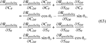 [\eqalign{ {{\partial {R_{\rm parallelity}}} \over {\partial {C_\theta }}} = & \, {{\partial {R_{\rm parallelity}}} \over {\partial {C_{D\theta }}}}{{\partial {C_{D\theta }}} \over {\partial {C_\theta }}} + {{\partial {R_{\rm parallelity}}} \over {\partial {S_{D\theta }}}}{{\partial {S_{D\theta }}} \over {\partial {C_\theta }}} \cr = & \, {{\partial {R_{\rm parallelity}}} \over {\partial {C_{D\theta }}}} \cos{\theta _0} - {{\partial {R_{\rm parallelity}}} \over {\partial {S_{D\theta }}}} \sin{\theta _0}, \cr {{\partial {R_{\rm parallelity}}} \over {\partial {S_\theta }}} = & \, {{\partial {R_{\rm parallelity}}} \over {\partial {C_{D\theta }}}}{{\partial {C_{D\theta }}} \over {\partial {S_\theta }}} + {{\partial {R_{\rm parallelity}}} \over {\partial {S_{D\theta }}}}{{\partial {S_{D\theta }}} \over {\partial {S_\theta }}} \cr = & \, {{\partial {R_{\rm parallelity}}} \over {\partial {C_{D\theta }}}} \sin{\theta _0} + {{\partial {R_{\rm parallelity}}} \over {\partial {S_{D\theta }}}} \cos{\theta _0}. } \eqno(63)]