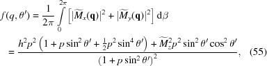[\eqalignno { f&(q, \theta ^\prime) = {{1} \over {2\pi}} \int\limits_0^{2\pi} \left[|\widetilde{M}_x({\bf q})|^2 + |\widetilde{M}_y({\bf q})|^2 \right] {\rm d}\beta \cr & = {{h^2 p^2 \left(1 + p \sin^2\theta ^\prime + {{1}\over{2}} p^2 \sin^4\theta ^\prime \right) + \widetilde{M}^2_z p^2 \sin^2\theta ^\prime \cos^2\theta ^\prime} \over {\left(1 + p \sin^2\theta ^\prime \right)^2}}, & (55)}]