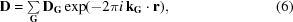 [{\bf D} = \textstyle\sum\limits_{{\bf G}} {\bf D_G} \exp (-2\pi i\,{\bf k_G} \cdot {\bf r}), \eqno (6)]