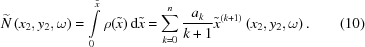 [{\widetilde N} \left({x}_{2},{y}_{2},\omega \right) = \int\limits_{0}^{\tilde x} \rho ({\tilde x}) \,{\rm d}{\tilde x} = \sum _{k = 0}^{n} {{{a}_{k}}\over{k+1}} {\tilde x}^{(k+1)}\left({x}_{2},{y}_{2},\omega \right). \eqno(10)]