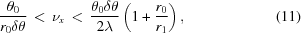 [{{{\theta _0}} \over {{r_0}\delta \theta }} \,\lt\, {\nu _x} \,\lt\, {{{\theta _0}\delta \theta } \over {2\lambda }}\left({1 + {{{r_0}} \over {{r_1}}}} \right), \eqno(11)]