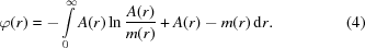 [\varphi(r) = -\int\limits _{0}^{\infty} A(r) \ln{{A(r)}\over {m(r)}}+A(r)-m(r)\, {\rm d}r .\eqno(4)]