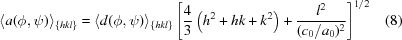 [\langle a(\phi, \psi)\rangle_{\{ hkl\} } = \langle d(\phi, \psi)\rangle_{\{ hkl\} }\left[ {{4 \over 3}\left({{h^2} + hk + {k^2}} \right) + {{{l^2}} \over {(c_0/a_0)^2}}} \right]^{1/2} \eqno (8)]