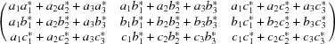 [ \left ( \matrix {a_1 a_1^* + a_2 a_2^* + a_3 a_3^* & a_1 b_1^* + a_2 b_2^* + a_3 b_3^* & a_1 c_1^* + a_2 c_2^* + a_3 c_3^* \cr a_1 b_1^* + a_2 b_2^* + a_3 b_3^* & b_1 b_1^* + b_2 b_2^* + b_3 b_3^* & b_1 c_1^* + b_2 c_2^* + b_3 c_3^* \cr a_1 c_1^* + a_2 c_2^* + a_3 c_3^* & c_1 b_1^* + c_2 b_2^* + c_3 b_3^* & c_1 c_1^* + c_2 c_2^* + c_3 c_3^* } \right )]