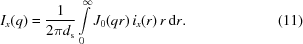 [I_x (q) = {1 \over {2\pi d_{\rm s}}} \int\limits_0^\infty J_0 (qr) \,i_x (r) \,r \, {\rm d}r . \eqno(11)]
