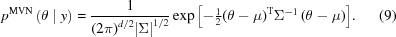 [{p}^{\rm MVN}\left(\theta \mid y\right) = {{1}\over{{\left(2\pi \right)}^{d/2}{|\Sigma |}^{1/2}}}\exp{\left[-\textstyle {{1}\over{2}}{\left(\theta -\mu \right)}^{\rm T}{\Sigma }^{-1}\left(\theta -\mu \right)\right]}. \eqno (9)]