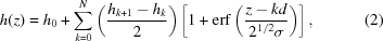 [h(z) = h_{0} + \sum \limits_{k=0}^{N} \left ( {{h_{k+1} - h_{k}} \over {2}} \right ) \left [ 1 + {\rm erf} \left ( {{z-kd} \over {2^{1/2} \sigma}} \right ) \right ] , \eqno(2)]