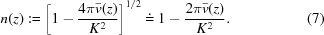 [n(z): = \left [1-{{4\pi{\bar v}(z)}\over{K^2}}\right]^{1/2}\doteq 1-{{2\pi{\bar v}(z)}\over{K^2}}.\eqno(7)]