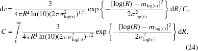 [\eqalign{& \!{\rm d}c \! = {{3}\over {4\pi R^4\ln(10)(2\pi\sigma_{\log(v)}^2)^{1/2}}} \exp\left\{-{{[\log(R)-m_{\log(v)}]^2}\over{2\sigma_{\log(v)}^2}}\right\} {\rm d}R/C, \cr & C = \int\limits_{0}^\infty {{3}\over {4\pi R^4\ln(10)(2\pi\sigma_{\log(v)}^2)^{1/2}}} \exp\left\{-{{[\log(R)-m_{\log(v)}]^2}\over{2\sigma_{\log(v)}^2}}\right\} {\rm d}R.} \eqno(24)]