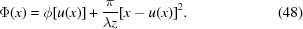 [\displaystyle \Phi(x) = \phi[u(x)]+{{\pi} \over {\lambda z}}[x-u(x)]^{2}. \eqno (48)]