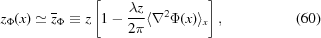 [\displaystyle z_{\Phi}(x) \simeq {\overline z}_{\Phi}\equiv z\left[1-{{\lambda z} \over {2\pi}}\langle\nabla^{2}\Phi(x)\rangle _{{x}}\right], \eqno (60)]