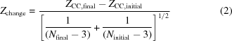[Z_{\rm change} = {{Z_{\rm CC,final}-Z_{\rm CC,initial}} \over { \displaystyle \left [{{1}\over {(N_{\rm final}-3)}}+ {{1}\over {(N_{\rm initial}-3)}}\right]^{1/2}}} \eqno(2)]