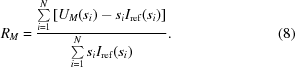 [R_M = { { \sum \limits_{i = 1}^N \left [ U_M (s_i) - s_i I_{\rm ref} (s_i) \right ] } \over { \sum \limits_{i = 1}^N s_i I_{\rm ref} (s_i) } } . \eqno (8)]