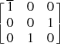 [\left [ \matrix { \overline{1}& 0& 0\cr 0& 0& 1\cr 0& 1& 0} \right ]]
