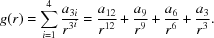 [g(r) = \mathop \sum \limits_{i = 1}^4 {{{a_{3i}}} \over {{r^3}^i}} = {{{a_{12}}} \over {{r^{12}}}} + {{{a_9}} \over {{r^9}}} + {{{a_6}} \over {{r^6}}} + {{{a_3}} \over {{r^3}}}.]