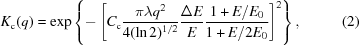 [K_{\rm c}(q) = \exp\left\{-\left[C_{\rm c}{{\pi\lambda q^{2}} \over {4(\ln{2})^{1/2}}}{{\Delta E} \over {E}}{{1+E/E_{0}} \over {1+E/2E_{0}}}\right]^{2}\right\}, \eqno (2)]