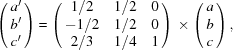 [\left(\matrix{a\rm {'}\cr b\rm {'}\cr c\rm {'}}\right) = \left(\matrix{1/2& 1/2& 0\cr -1/2& 1/2& 0\cr 2/3& 1/4& 1}\right)\times \left(\matrix{a\cr b\cr c}\right),]