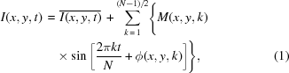 [\eqalignno{I(x,y,t){\rm{ }} \,=&\,\, \overline {I(x,y,t)}\, + \sum\limits_{k \,=\, 1}^{{{(N - 1)} \mathord{/ {\vphantom {{(N - 1)} 2}} \kern-\nulldelimiterspace} 2}} \Biggl\{M(x,y,k)\cr&\times\sin \left[{{2\pi kt} \over N} + \phi (x,y,k)\right]\Biggr\},& (1)}]
