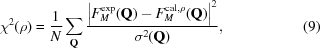 [\chi ^2 (\rho) = {1 \over N} \sum \limits_{\bf Q} {{\left | F_M^{\rm exp} ({\bf Q}) - F_M^{{\rm cal},\rho} ({\bf Q}) \right |^2} \over {\sigma ^2 ({\bf Q})}} , \eqno(9)]