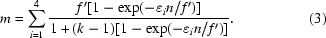 [m=\sum_{i=1}^4{f^\prime[1-\exp (-\varepsilon_in/f^\prime)] \over 1+(k-1)[1-\exp (-\varepsilon_in/f^\prime)]}. \eqno(3)]