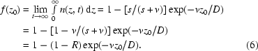 [ \eqalignno{f(z_0)&=\lim_{t\to\infty}\textstyle\int\limits_0^\infty n(z,t)\,{\rm d}z=1-[s/(s+v)]\exp(-vz_0/D)\cr&=1-[1-v/(s+v)]\exp(-vz_0/D)\cr&=1-(1-R)\exp(-vz_0/D).&(6)}]